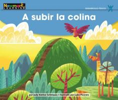 A Subir La Colina Leveled Text (Early Rising Readers (En)) 1478837357 Book Cover