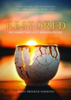 Restored: Reconnecting Life's Broken Pieces 1951350588 Book Cover