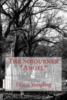 The Sojourner *Angel* 1545130795 Book Cover