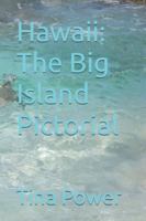 Hawaii: The Big Island Pictorial B0DVLDYCLC Book Cover