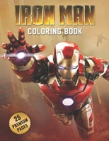 Iron Man Coloring Book: Funny Coloring Book With 25 Images For Kids of all ages with your Favorite "Iron Man" Characters. B08HTDC8QN Book Cover