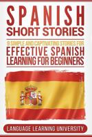 Spanish Short Stories: 9 Simple and Captivating Stories for Effective Spanish Learning for Beginners 1723485357 Book Cover