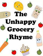 The Unhappy Grocery Rhyme 1484117573 Book Cover