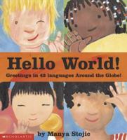 Hello World! Greetings in 42 Languages Around the Globe! 0439517435 Book Cover