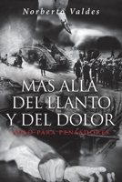 Mas Allá del Llanto y Del Dolor: Solo Para Pensadores (Spanish Edition) 164334403X Book Cover