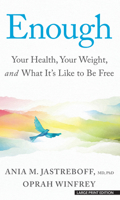 Enough : Your Health, Your Weight, and What It's Like to Be Free 1420535412 Book Cover