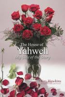 The House of Yahweh My Side of the Story 1477217061 Book Cover