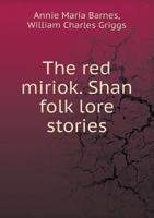 The Red Miriok: Shan Folk Lore Stories 1120921767 Book Cover