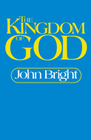 The Kingdom of God by John Bright (1953-01-01) 0687209072 Book Cover