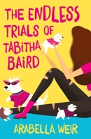 The Endless Trials of Tabitha Baird 1848124368 Book Cover