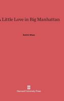 A Little Love in Big Manhattan: Two Yiddish Poets 0674863151 Book Cover