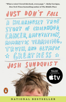 Just Don't Fall: A Hilariously True Story of Childhood, Cancer, Amputation, Romantic Yearning, Truth, and Olympic Greatness 0670021466 Book Cover
