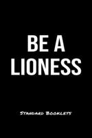 Be A Lioness Standard Booklets: A softcover fitness tracker to record five exercises for five days worth of workouts. 1089196520 Book Cover