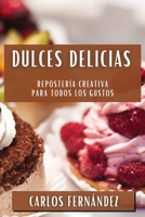 Dulces Delicias: Repostería Creativa para Todos los Gustos (Spanish Edition) 1835792413 Book Cover