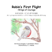 知更鸟的第一次飞行-勇气的翅膀 zhī gēng niǎo de dì ... Flight -Wings of Courage 1624950329 Book Cover