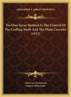 The One-Spray Method In The Control Of The Codling Moth And The Plum Curculio 1279560835 Book Cover