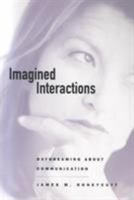 Imagined Interactions: Daydreaming About Communication (Hampton Press Communication Series) 1572734140 Book Cover