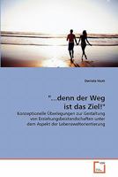 ...denn der Weg ist das Ziel! 3639358872 Book Cover