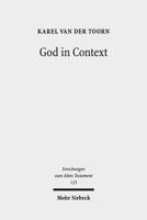 God in Context: Selected Essays on Society and Religion in the Early Middle East (Forschungen Zum Alten Testament) 3161564707 Book Cover