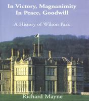 In Victory, Magnanimity, in Peace, Goodwill: A History of Wilton Park 0415761417 Book Cover