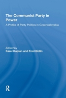 The Communist Party in Power: A Profile of Party Politics in Czechoslovakia (Westview Special Studies on the Soviet Union and Eastern Europe) 0367306425 Book Cover