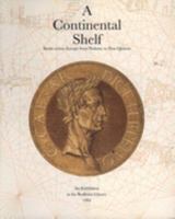A Continental Shelf: Books across Europe from Ptolemy to Don Quixote 1851240373 Book Cover