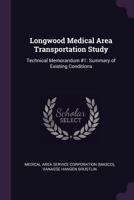 Longwood Medical Area Transportation Study: Technical Memorandum #1: Summary of Existing Conditions 1379079330 Book Cover