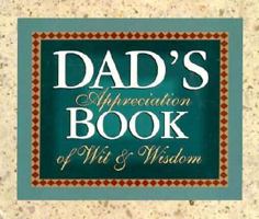 Dad's Appreciation Book of Wit 0877882371 Book Cover