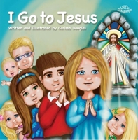 I Go to Jesus 1594173044 Book Cover
