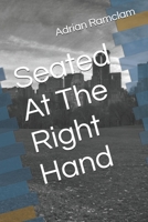 Seated At The Right Hand (series) 1795728841 Book Cover