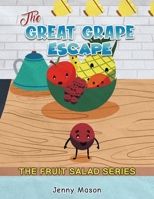 The Fruit Salad Series - The Great Grape Escape 139849111X Book Cover