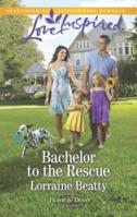 Bachelor to the Rescue 0373818386 Book Cover
