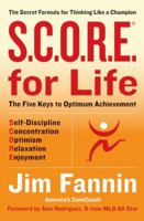 S.C.O.R.E. for Life: The Secret Formula for Thinking Like a Champion 0060823259 Book Cover