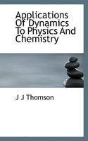 Applications of Dynamics to Physics and Chemistry 1016245947 Book Cover