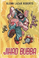 Jihad Bubba B0BX914RJ4 Book Cover