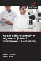 Regal poliuretanowy w regeneracji kosci szczekowej i zuchwowej (Polish Edition) 6208984874 Book Cover