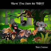 Have You Seen the Bilby 1987680472 Book Cover