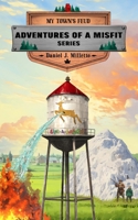 My Town's Feud (Adventures of a Misfit) 1738232417 Book Cover