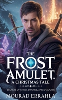 The Frost Amulet A Christmas Tale B0G6GM1VKR Book Cover