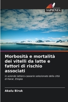 Morbosità e mortalità dei vitelli da latte e fattori di rischio associati (Italian Edition) 6207883330 Book Cover
