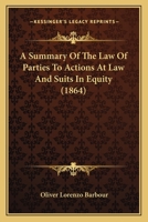 A Summary of the Law of Parties to Actions at Law and Suits in Equity - Primary Source Edition 1240151128 Book Cover