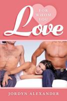 For Whom You Love 1463426941 Book Cover