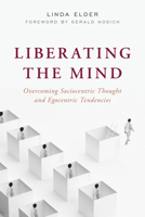 Liberating the Mind: Overcoming Sociocentric Thought and Egocentric Tendencies 1538174146 Book Cover