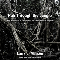 Run Through the Jungle: Real Adventures in Vietnam with the 173rd Airborne Brigade 1504921186 Book Cover