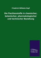 Die Flechtenstoffe in Chemischer, Botanischer, Pharmakologischer Und Technischer Beziehung 1147748977 Book Cover