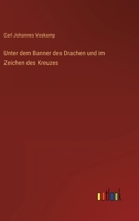 Unter dem Banner des Drachen und im Zeichen des Kreuzes 3563197970 Book Cover