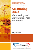 Accounting Fraud, Second Edition: Maneuvering and Manipulation, Past and Present 160649628X Book Cover