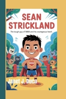 Sean Strickland: The Tough Guy of MMA and His Courageous Heart B0FM3PSN8D Book Cover