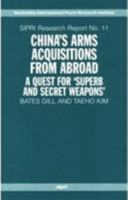 China's Arms Acquisitions from Abroad: A Quest for Superb and Secret Weapons (SIPRI Research Reports) 0198291965 Book Cover