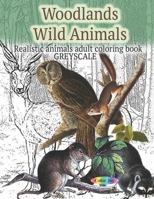 Woodlands wild animals Realistic animals adult coloring book: greyscale 1686081561 Book Cover